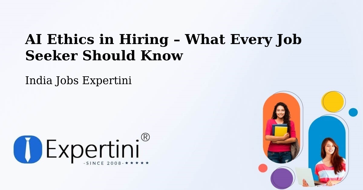 AI Ethics in Recruitment & Hiring – Pathankot - Pathankot, India Jobs Expertini